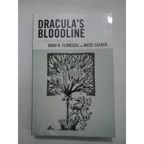   DRACULA'S  BLOODLINE  -  Radu R. FLORESCU and  Matei  CAZACU